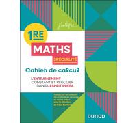 Cahier de calcul en maths 1re: Spécialité Maths