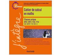 Cahier De Calcul En Maths - Classes Prépas Mpsi, Mp2i, Pcsi, Ptsi, Ecg, Bcpst, Tsi, Ats, L1 - Auto-Entraînement