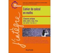 Cahier de calcul en maths Prépas 1re année: MPSI-MP2I-PCSI-PTSI-TSI-BCPST-ATS-ECG-L1