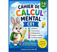 Cahier de Calcul Mental CE1: 10 minutes par jour - Exercices ludiques - 7-8 ans