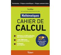 Cahier de calcul - Prépas scientifiques et commerciales - Avec les vidéos de NovelClass Plus de 1000 exercices pour comprendre, progresser et exceller - Paul Milan - Vuibert - broché - Scolaire / Univ