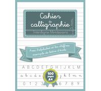 CAHIER DE CALLIGRAPHIE A4 INTERLIGNE MONTESSORI 5MM: Cahier de calligraphie - 100 pages format A4 - Avec chiffres et alphabet en lettre scolaire liée ... préécriture et la graphomotrice - préscolaire