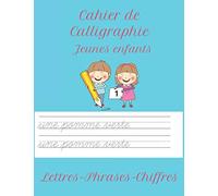 Cahier de Calligraphie Jeunes Enfants Lettres-Phrases-Chiffres: Apprendre à écrire en cursive de manière ludique