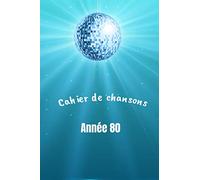 Cahier de chanson année 80: carnet de chanson| écrivez les paroles de vos chanteurs | entrainement pour l'émission n "oubliez pas les paroles|karaoké | 120 pages | 15.24 x 22.86 cm