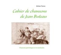Cahier De Chansons De Jean Buteau - Chansons Patriotiques Et Revanchardes