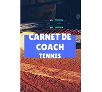 Cahier de coach tennis: Cahier d'entrainement et carnet tactique de 100 pages