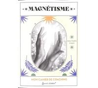 Cahier de coaching : magnétisme: Test personnalisés - Conseils - Clés