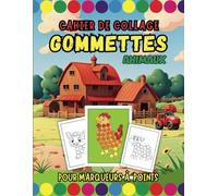 CAHIER DE COLLAGE GOMMETTES ANIMAUX: Dessins pour pastilles à coller ou coloriage avec Marqueurs à Points, des Feutres, Peinture à Doigts | Cahier d'activités pour enfants de 2 à 6 ans.