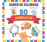 Cahier de coloriage: 50 animaux dès 12 mois ! Bloc de coloriage gros contours pour les tout-petits, colorier et enrichir son vocabulaire !