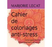 Cahier de coloriage anti-stress: coloriage adulte, anti-stress et anxiété, avec 50 affirmations positives, good vibes