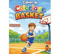 Cahier de coloriage basket dès 10 ans: Entre dans la peau d’un champion et colorie les plus belles actions du terrain ! Un cahier de coloriage unique ... enfants fans de basket à partir de 10 ans.