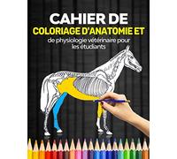 Cahier de coloriage d'anatomie et de physiologie vétérinaire pour les étudiants: Cahier de coloriage complet pour les infirmières vétérinaires et les ... chiens, chats, chevaux, etc. cadeaux, cadeaux