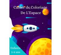 Cahier de Coloriage de L'Espace pour enfants de 3 à 8 ans: I Coloriage, points à relier, mots mêlés, trouver les différences (70 pages d'activités Spatiales)