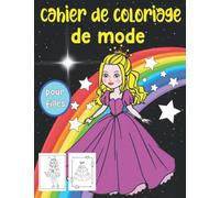 Cahier de Coloriage de Mode pour Filles 5 Ans: Top Fashion avec 50 Models Silhouettes à Colorier pour Enfants