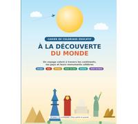Cahier de Coloriage Éducatif: À la Découverte du Monde - 52 Pays, Monuments, Drapeaux et Capitales à Colorier pour Enfants et Adultes