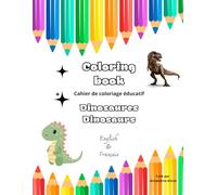 Cahier de coloriage éducatif anglais/français: Dinosaure