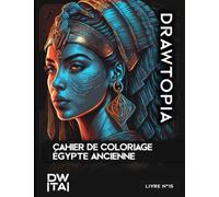 Cahier de coloriage Égypte ancienne: Pour les passionnés d'histoire antique