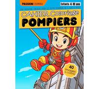 Cahier de Coloriage Enfant Pompiers: Une Aventure Créative pour les Petits Pompiers de 4 Ans et Plus