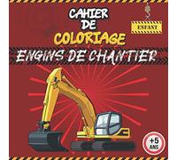 Cahier de coloriage engins de chantier: 50 véhicules de chantier à colorier pour les enfants fans de construction (Bulldozer, bétonnière, grue, camion...) | Pour garçon et fille de 5 ans et plus