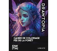 Cahier de coloriage Fée de la Forêt: Pour les amoureux de la nature et du merveilleux