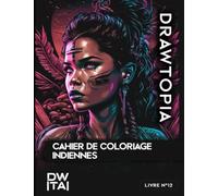 Cahier de coloriage indiennes: Pour les amateurs de culture autochtone