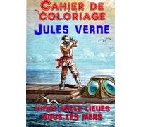 Cahier de Coloriage - Jules Verne: Vingt Mille Lieues sous les mers
