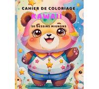 CAHIER DE COLORIAGE KAWAII: 50 DESSINS MIGNONS