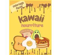 cahier de coloriage kawaii nourriture: coloriage facile Plus de 50 motifs de nourriture simple et amusante