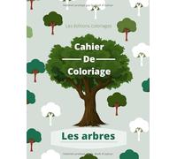 Cahier de Coloriage - Les arbres: Pour Garçons et Filles - A partir de 3 ans - 50 motifs à colorier