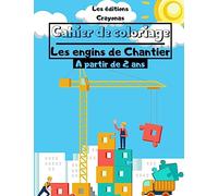Cahier de coloriage - Les Engins de Chantier: Grand Format - Pour Garçons et Filles - Motifs uniques et originaux à colorier - A partir de 2 ans