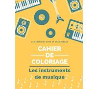 Cahier de coloriage - Les instruments de Musique: Pour Garçons et Filles - 50 Dessins uniques et originaux à colorier - A partir de 3 ans