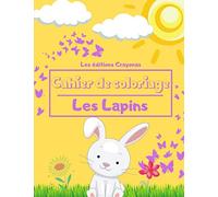 Cahier de coloriage - Les Lapins: Pour Garçons et Filles - Motifs uniques et originaux à colorier - A partir de 2 ans