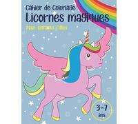 Cahier de coloriage Licornes magiques pour enfants filles de 3 à 7 ans: Livre de coloriage relaxant avec des images très adorables. Carnet de coloriage éducatif pour les petits.
