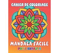 Cahier de Coloriage Mandala Facile pour Enfants: Super Livre de coloriage pour enfants pour se détendre avec de beaux Mandalas à Colorier | Simple, ... débutants | cadeau pour anniversaire, Noël.