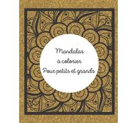 Cahier de coloriage mandalas: Cahier de coloriage mandalas pour petits et grands, à partir de 3 ans | 30 mandalas à colorier pour faire le plein de ... imagination | 60 pages, 20,32 cm x 25,4 cm