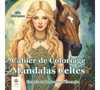 Cahier de Coloriage Mandalas Celtes: Entrelacs Porteurs d'Énergie (French Edition)