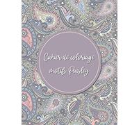 Cahier de coloriage motifs paisley: carnet de coloriage motifs cachemire, iraniens pour adultes et enfants - Activité relaxante anti-stress