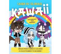 Cahier de coloriage personnages trop mignons!: 20 images Maxi format en couleur à colorier, à collectionner et à encadrer! | + 10 ans | Kawaii