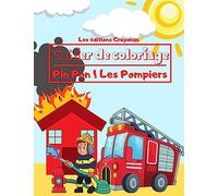 Cahier de coloriage - Pin Pon ! Les Pompiers: Pour Garçons et Filles - 40 Motifs uniques et originaux à colorier - A partir de 3 ans