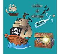 Cahier de coloriage Pirates: cahier de coloriage pirates pour enfants de 4/9 ans pour apprendre a colorier-livre educatif pour garcon et fille,avec ... voyage de coloriages pirate idéal pour cadeau