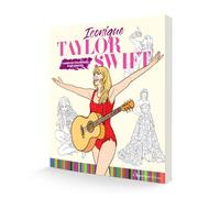 Cahier de coloriage Taylor Swift Iconique taylor swift - Collectif - L'opportun Eds De - broché - Livre-jeu