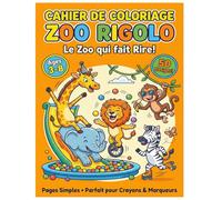 Cahier de Coloriage Zoo Rigolo: Des dessins amusants, faciles et abordables pour les enfants | Pages en gros caractères pour les tout-petits et les enfants d'âge préscolaire