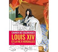 Cahier de coloriages Louis XIV