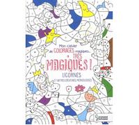 Cahier de coloriages magiques Licornes - Plus de 30 coloriages à compléter
