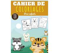 Cahier de coloriages pour enfants: 2-4, 4-6, 6-8 ans Filles et garçons | Livre de 110 Dessins à Colorier | Coloriage Chien, Chat, Animaux, Voiture, ... | Idéal Cahier d'activité enfant Vacances.
