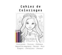 Cahier de coloriages spécialement conçu pour petites princesses et petits princes - enfants filles et garçons