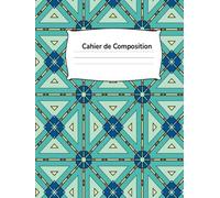 Cahier de Composition: Carnet ligné pour écrire, noter, créer et s’organiser au quotidien