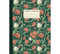Cahier de composition: ligné 100 pages | Carnet vintage couverture souple | Motif botanique floral, coquelicots, plantes et fleurs | Pour étudiants ou pour le travail
