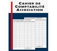 Cahier de comptabilité association: Cahier de compte recettes dépenses association