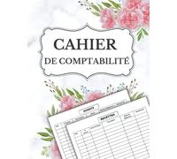 Cahier de comptabilité: Livre de compte auto entrepreneur, registre des recettes et des achats pour micro entrepreneurs, conforme aux obligations comptables.
